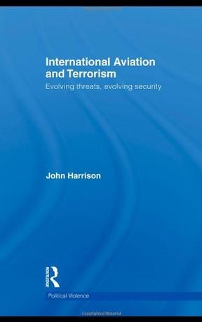 International aviation and terrorism evolving threats, evolving security