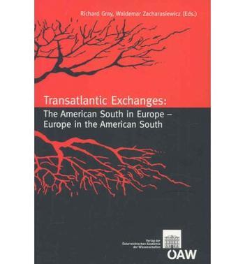 Transatlantic exchanges the American South in Europe--Europe in the American South