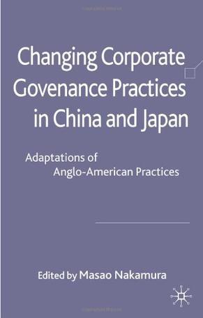 Changing corporate governance practices in China and Japan adaptations of Anglo-American practices