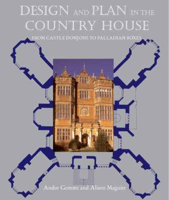 Design and plan in the country house from castle donjons to Palladian boxes