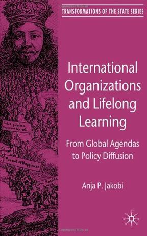 International organizations and lifelong learning from global agendas to policy diffusion