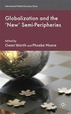 Globalization and the 'new' semi-peripheries