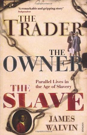 The trader, the owner, the slave parallel lives in the age of slavery