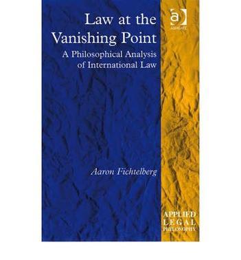 Law at the vanishing point a philosophical analysis of international law