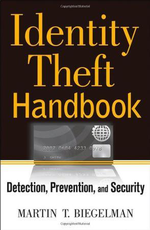 Identity theft handbook detection, prevention, and security
