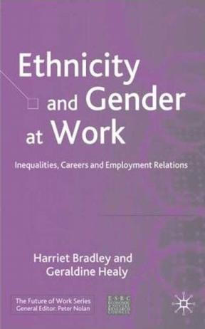 Ethnicity and gender at work inequalities, careers and employment relations