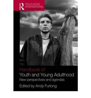 Handbook of youth and young adulthood new perspectives and agendas