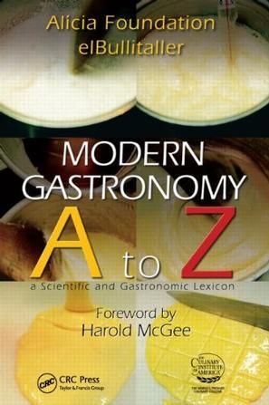 Modern gastronomy A to Z a scientific and gastronomic lexicon