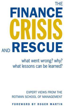 The finance crisis and rescue What went wrong? Why? What lessons can be learned?