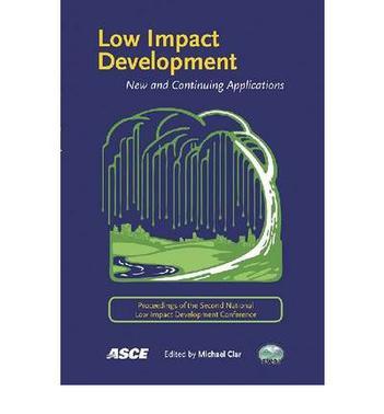 Low impact development new and continuing applications : proceedings of the second National Low Impact Development Conference, March 12-14, 2007, Wilmington, North Carolina