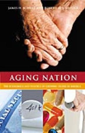 Aging nation the economics and politics of growing older in America