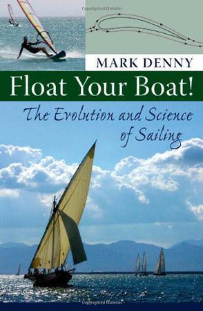 Float your boat! the evolution and science of sailing