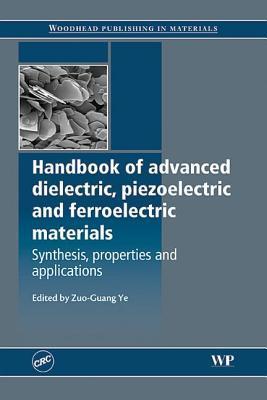 Handbook of dielectric, piezoelectric and ferroelectric materials synthesis, properties and applications