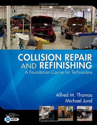 Collision repair and refinishing a foundation course for technicians