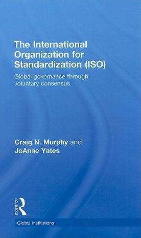 The International Organization for Standardization (ISO) global governance through voluntary consensus