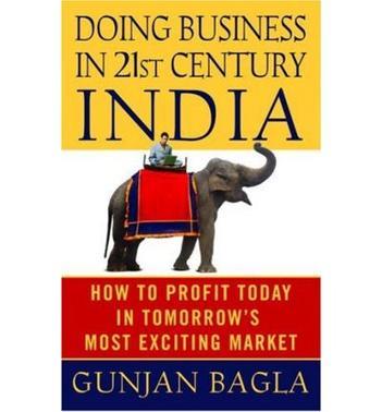 Doing business in 21st century India how to profit today in tomorrow's most exciting market