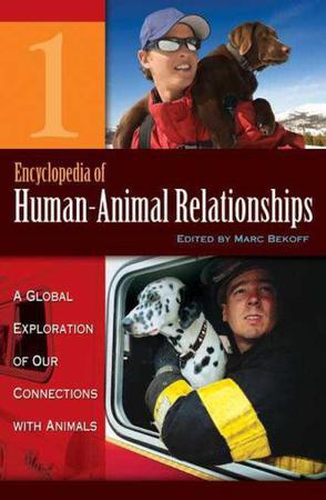 Encyclopedia of human-animal relationships a global exploration of our connections with animals