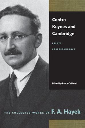 Contra Keynes and Cambridge essays, correspondence