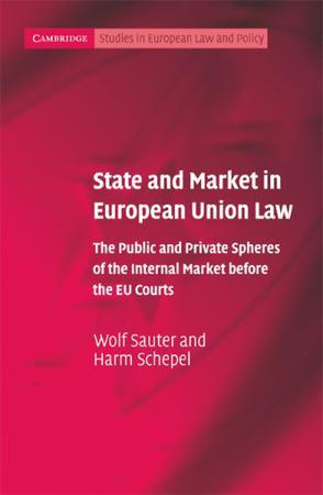 State and market in European Union law the public and private spheres of the internal market before the EU courts