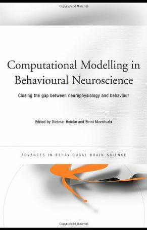 Computational modelling in behavioural neuroscience closing the gap between neurophysiology and behaviour