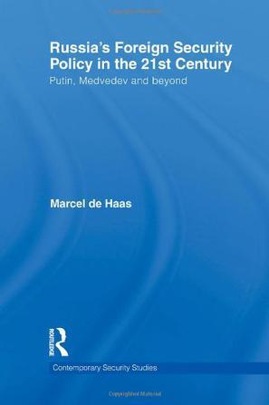 Russia's foreign security policy in the 21st century Putin, Medvedev and beyond