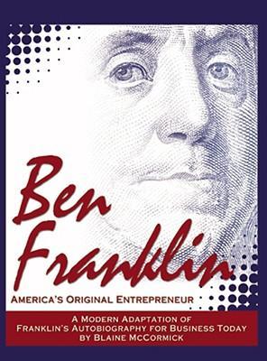 Ben Franklin America's original entrepreneur : Franklin's autobiography for business today