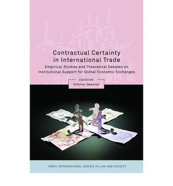 Contractual certainty in international trade empirical studies and theoretical debates on institutional support for global economic exchanges