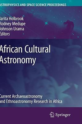 African cultural astronomy current archaeoastronomy and ethnoastronomy research in Africa