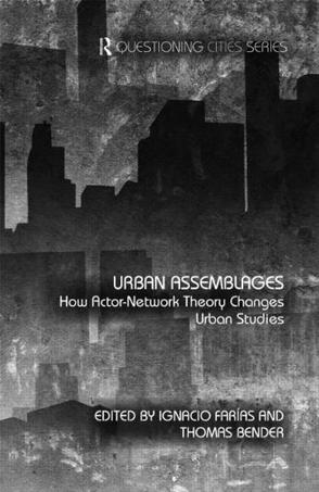 Urban assemblages how actor-network theory changes urban studies