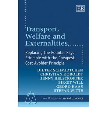 Transport, welfare and externalities replacing the Polluter Pays Principle with the Cheapest Cost Avoider Principle