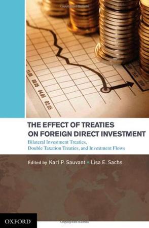 The effect of treaties on foreign direct investment bilateral investment treaties, double taxation treaties and investment flows