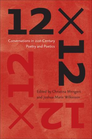 12 x 12 conversations in 21st-century poetry and poetics