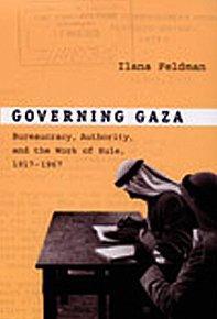 Governing Gaza bureaucracy, authority, and the work of rule, 1917-1967