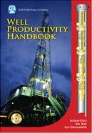 Well productivity handbook vertical, fractured, horizontal, multilateral, and intelligent wells