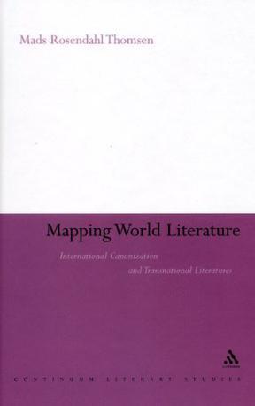 Mapping world literature international canonization and transnational literatures