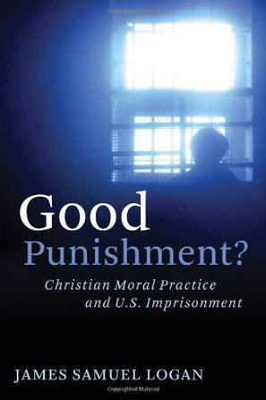 Good punishment? Christian moral practice and U.S. imprisonment