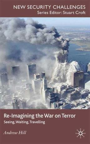 Re-imagining the War on Terror seeing, waiting, travelling