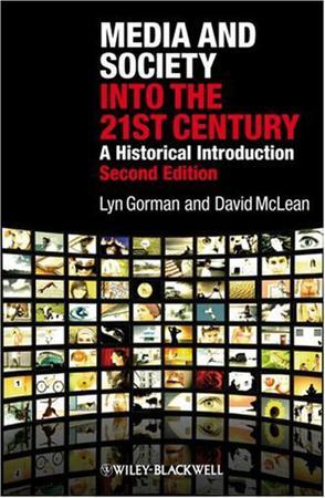 Media and society into the 21st century a historical introduction