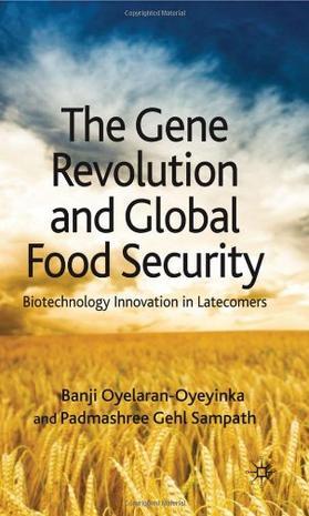 The gene revolution and global food security biotechnology innovation in latecomers