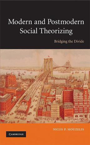 Modern and postmodern social theorizing bridging the divide