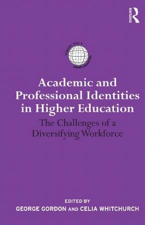 Academic and professional identities in higher education the challenges of a diversifying workforce