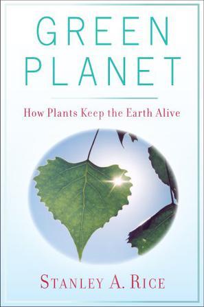 Green planet how plants keep the Earth alive