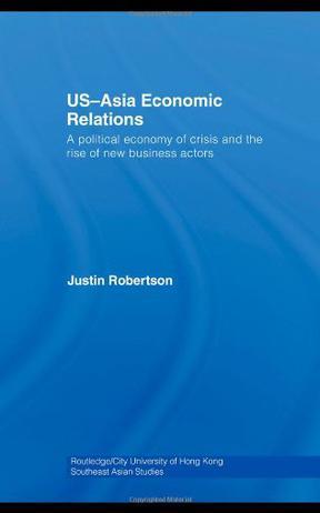 US-Asia economic relations a political economy of crisis and the rise of new business actors