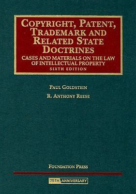 Copyright, patent, trademark, and related state doctrines cases and materials on the law of intellectual property