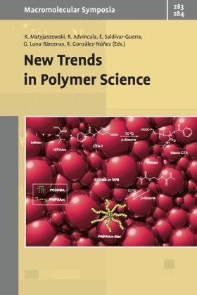 New trends in polymer science selected contributions from the conference in Los Cabos (Mexico), December 7-10, 2008
