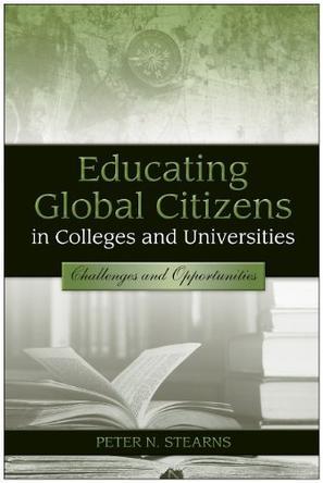 Educating global citizens in colleges and universities challenges and opportunities