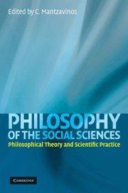 Philosophy of the social sciences philosophical theory and scientific practice