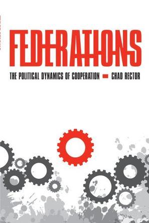 Federations the political dynamics of cooperation