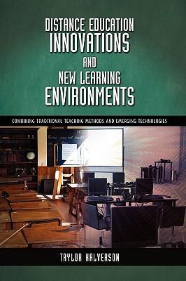 Distance education innovations and new learning environments combining traditional teaching methods and emerging technologies