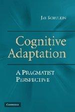 Cognitive adaptation a pragmatist perspective